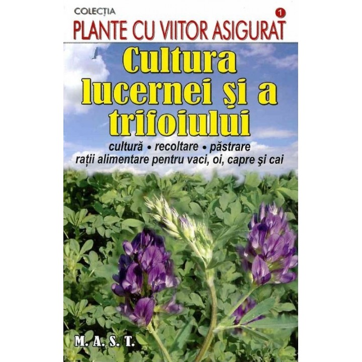 Cultura lucernei si a trifoiului Cultura lucernei si a trifoiului