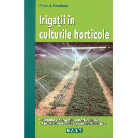 Irigatii in culturile horticole, Peter J. Paschold